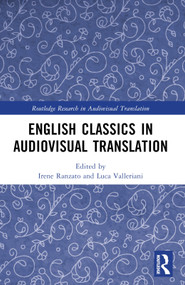 English Classics in Audiovisual Translation by Irene Ranzato, Luca Valleriani, 9781032576329