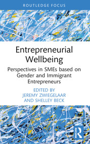 Entrepreneurial Wellbeing (Perspectives in SMEs based on Gender and Immigrant Entrepreneurs) by Jeremy Zwiegelaar, Shelley Beck, 9781032535081