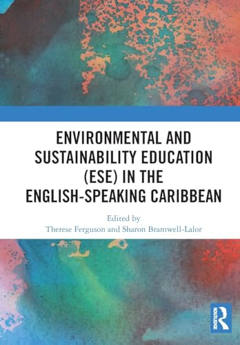 Environmental and Sustainability Education (ESE) in the English-Speaking Caribbean by Therese Ferguson, Sharon Bramwell-Lalor, 9781032947808