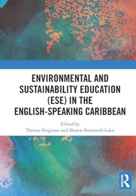 Environmental and Sustainability Education (ESE) in the English-Speaking Caribbean by Therese Ferguson, Sharon Bramwell-Lalor, 9781032947808