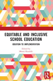 Equitable and Inclusive School Education (Ideation to Implementation) by Bharti Kaushik, 9781032573502
