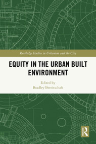 Equity in the Urban Built Environment by Bradley Bereitschaft, 9781032631097