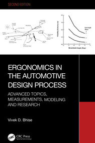 Ergonomics in the Automotive Design Process (Advanced Topics, Measurements, Modeling and Research) by Vivek D. Bhise, 9781032779652
