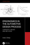 Ergonomics in the Automotive Design Process (Concepts, Issues and Methods) by Vivek D. Bhise, 9781032779621