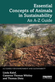 Essential Concepts of Animals in Sustainability (An A-Z Guide) by Linda Kalof, Cameron Thomas Whitley, Thomas Dietz, 9781032865669