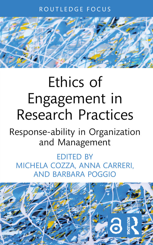 Ethics of Engagement in Research Practices (Response-ability in Organization and Management) by Michela Cozza, Anna Carreri, Barbara Poggio, 9781032589916