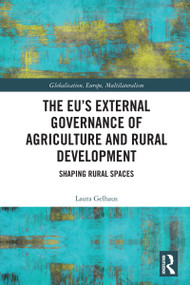 The EU's External Governance of Agriculture and Rural Development (Shaping Rural Spaces) by Laura Gelhaus, 9781032656809