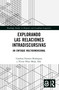 Explorando las relaciones intradiscursivas (Un enfoque multidimensional) by Catalina Fuentes Rodríguez, Víctor Pérez Béjar, 9781032596457