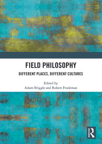 Field Philosophy (Different Places, Different Cultures) by Robert Frodeman, Adam Briggle, 9781032737966