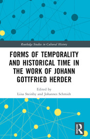 Forms of Temporality and Historical Time in the Work of Johann Gottfried Herder by Liisa Steinby, Johannes Schmidt, 9781032373393