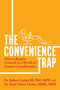 The Convenience Trap (How to Regain Control in a World of Instant Gratification) by Robert Carter III, Kiki Salwe Carter, 9798895151723