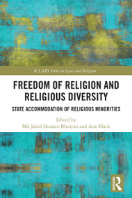 Freedom of Religion and Religious Diversity (State Accommodation of Religious Minorities) by Md Jahid Hossain Bhuiyan, Ann Black, 9781032602158
