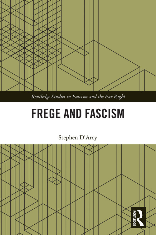 Frege and Fascism by Stephen D'Arcy, 9781032119748
