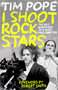 I Shoot Rock Stars (The Wild Adventures of a Music Video Director) by Tim Pope, Robert Smith, 9798895152140
