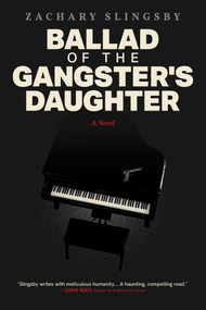 Ballad of the Gangster's Daughter by Zachary Slingsby, 9798895656853