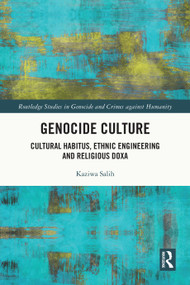 Genocide Culture (Cultural Habitus, Ethnic Engineering and Religious Doxa) by Kaziwa Salih, 9781032312606