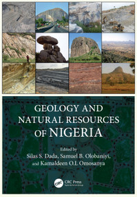 Geology and Natural Resources of Nigeria by Silas S. Dada, Samuel B. Olobaniyi, Kamaldeen O.L Omosanya, 9781032594866