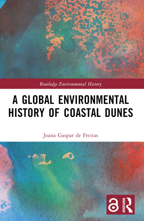 A Global Environmental History of Coastal Dunes by Joana Gaspar de Freitas, 9781032329277