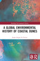 A Global Environmental History of Coastal Dunes by Joana Gaspar de Freitas, 9781032329277