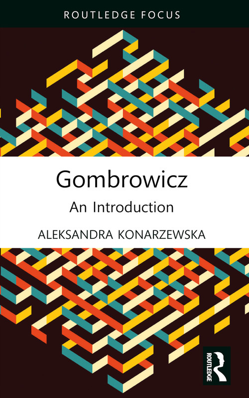 Gombrowicz (An Introduction) by Aleksandra Konarzewska, 9781032025759