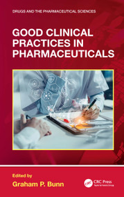Good Clinical Practices in Pharmaceuticals by Graham P. Bunn, 9781032525259