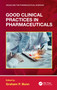 Good Clinical Practices in Pharmaceuticals by Graham P. Bunn, 9781032525259