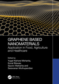 Graphene-Based Nanomaterials (Application in Food, Agriculture and Healthcare) by Yugal Kishore Mohanta, Kunal Biswas, Saurov Mahanta, Saravanan Muthupandian, 9781032292373