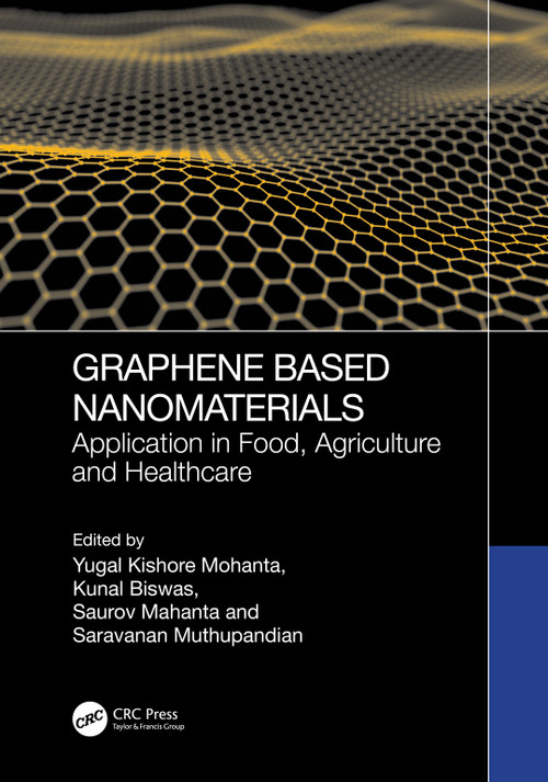 Graphene-Based Nanomaterials (Application in Food, Agriculture and Healthcare) by Yugal Kishore Mohanta, Kunal Biswas, Saurov Mahanta, Saravanan Muthupandian, 9781032292373