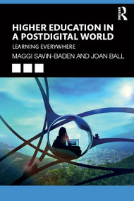 Higher Education in a Postdigital World (Learning Everywhere) by Maggi Savin-Baden, Joan Ball, 9781041129578