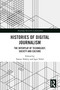 Histories of Digital Journalism (The Interplay of Technology, Society and Culture) by Tamas Tofalvy, Igor Vobič, 9781032795089