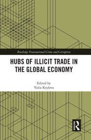 Hubs of Illicit Trade in the Global Economy by Yulia Krylova, 9781032796444