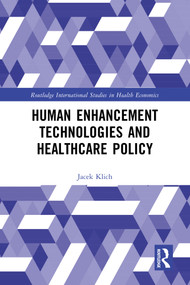 Human Enhancement Technologies and Healthcare Policy by Jacek Klich, 9781032583174
