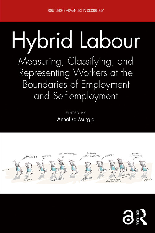Hybrid Labour (Measuring, Classifying, and Representing Workers at the Boundaries of Employment and Self-employment) by Annalisa Murgia, 9781032405636