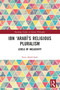 Ibn ‘Arabī's Religious Pluralism (Levels of Inclusivity) by Faris Abdel-hadi, 9781032776439