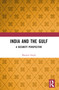 India and the Gulf (A Security Perspective) by Manjari Singh, 9781032886695