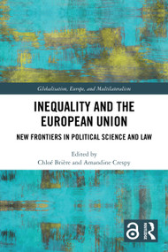 Inequality and the European Union (New Frontiers in Political Science and Law) by Chloé Brière, Amandine Crespy, 9781032821719