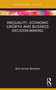 Inequality, Economic Growth and Business Decision-Making by Asis Kumar Banerjee, 9781032707075