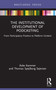 The Institutional Development of Podcasting (From Participatory Practice to Platform Content) by Aske Kammer, Thomas Spejlborg Sejersen, 9781032318486