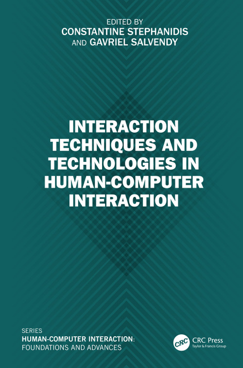 Interaction Techniques and Technologies in Human-Computer Interaction by Constantine Stephanidis, Gavriel Salvendy, 9781032791371