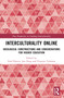 Interculturality Online (Ideological Constructions and Considerations for Higher Education) by Fred Dervin, Jun Peng, Virginie Trémion, 9781032886657