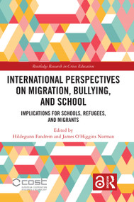 International Perspectives on Migration, Bullying, and School (Implications for Schools, Refugees, and Migrants) by Hildegunn Fandrem, James O'Higgins Norman, 9781032574035