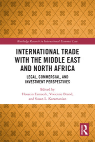 International Trade with the Middle East and North Africa (Legal, Commercial, and Investment Perspectives) by Hossein Esmaeili, Vivienne Brand, Susan L. Karamanian, 9781032464350