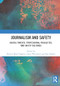 Journalism and Safety (Digital Threats, Professional Fragilities, and Safety Cultures) by Kristin Skare Orgeret, Oscar Westlund, Roy Krøvel, 9781032897677