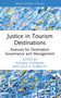 Justice in Tourism Destinations (Avenues for Destination Governance and Management) by Pooneh Torabian, Julia N. Albrecht, 9781032523507