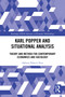 Karl Popper and Situational Analysis (Theory and Method for Contemporary Economics and Sociology) by Alfonso Palacio-Vera, 9780367704834