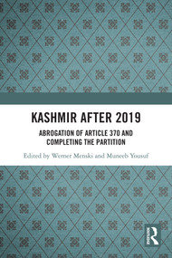Kashmir after 2019 (Abrogation of Article 370 and Completing the Partition) by Werner Menski, Muneeb Yousuf, 9781032962597