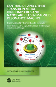 Lanthanide and Other Transition Metal Ion Complexes and Nanoparticles in Magnetic Resonance Imaging by Carlos F.G.C. Geraldes, 9781032449456