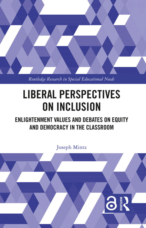 Liberal Perspectives on Inclusion (Enlightenment Values and Debates on Equity and Democracy in the Classroom) by Joseph Mintz, 9781032279954