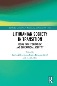 Lithuanian Society in Transition (Social Transformations and Generational Identity) by Laima Zilinskiene, Sigita Kraniauskiene, Melanie Ilic, 9781032686868