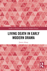 Living Death in Early Modern Drama by James Alsop, 9781032071695